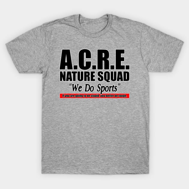 A.C.R.E. Nature Squad T-Shirt by beccas_bins